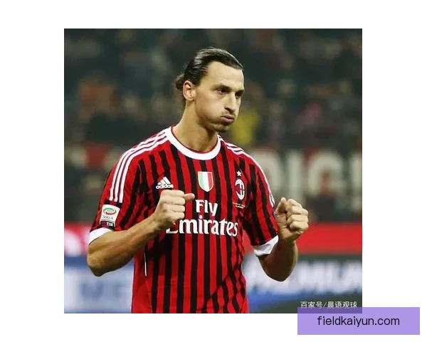 伊布前锋价值持续提升，近期表现稳健备受期待